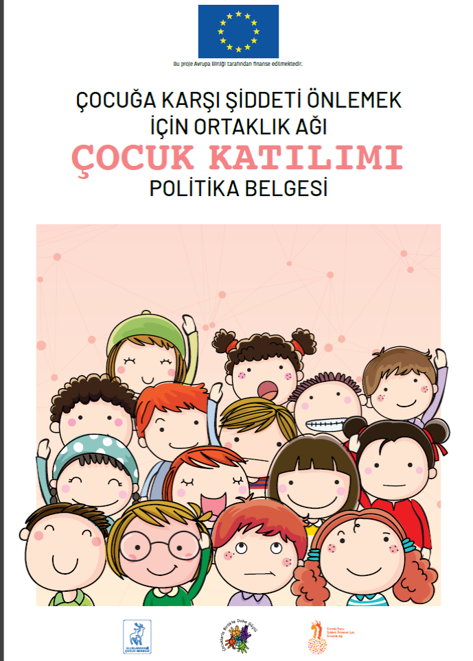 ÇOCUĞA KARŞI ŞİDDETİ ÖNLEMEK İÇİN ORTAKLIK AĞI  ÇOCUK KATILIMI POLİTİKA BELGESİ